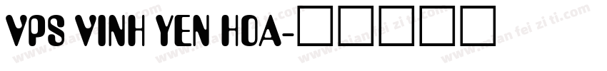 VPS Vinh Yen Hoa字体转换